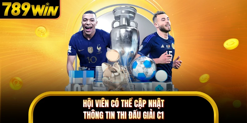 Hội viên có thể cập nhật thông tin thi đấu giải C1
