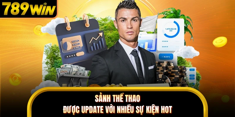 Sảnh thể thao được update với nhiều sự kiện hot